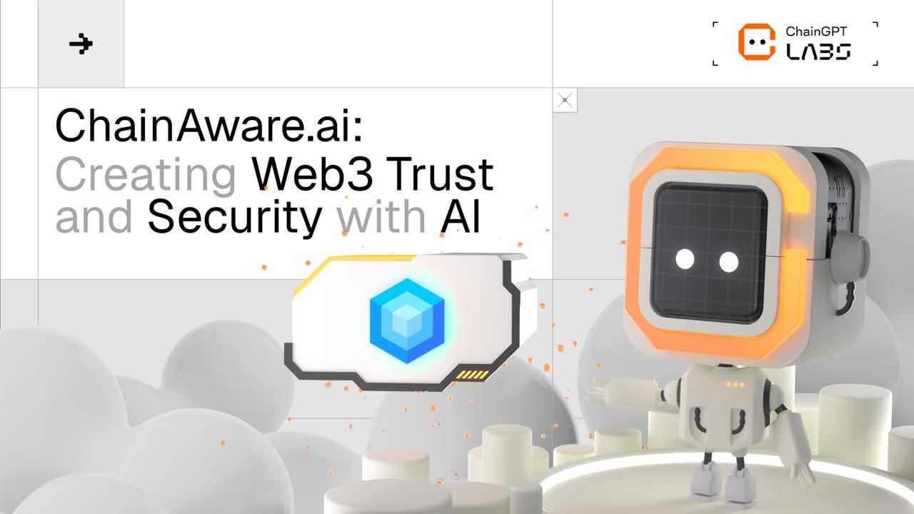 ChainGPT Labs Incubates ChainAware.ai to Boost Web3 Security with AI